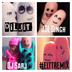 Diljit & JSL Singh ft Dj Sarj - The Judai Song #ELTTRemix