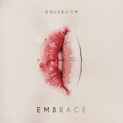 Goldroom - Embrace (Elektromekanik Remix) FREE DOWNLOAD