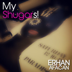 Erhan Afacan - My Shugars!