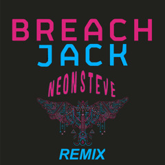 Breach - Jack (Neon Steve Remix) [Re-upped!]