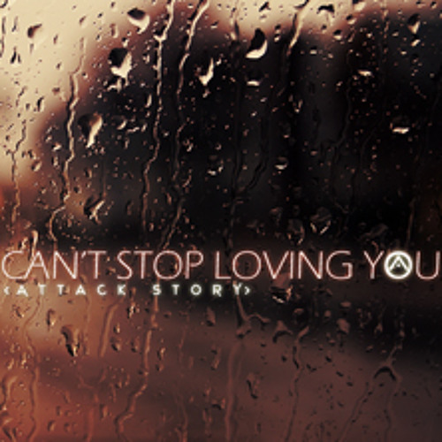 Stream Can't Stop Loving You (Phil Collins Cover) by Attack Story