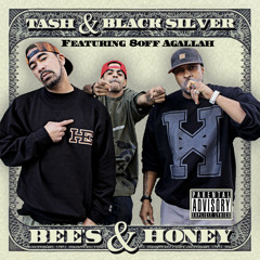 Tash (of Tha Alkaholiks) & Black Silver ~ Bee's & Honey ft. 8Off Agallah [Prod. Amadaus Melodies]