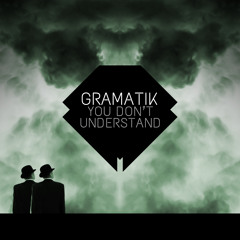 Gramatik - You Don't Understand