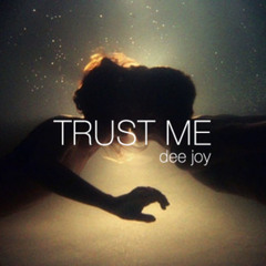 Trust Me - Dee Joy Feat. Yasmine Shah