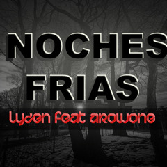 Noches frías - Lyzen Ft. Arowone