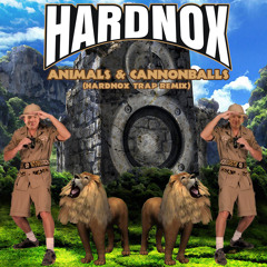 Animals & Cannonballs (HardNox Trap Remix)