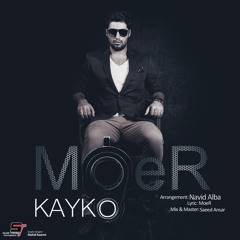 Moer - Kayko (Arrangment By Navid Alba , Lyrics MoeR)