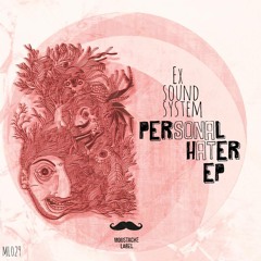 Ex Sound System - Personal Hater Feat. Elena