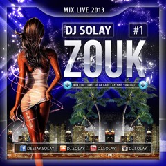 ★ DJ SOLAY ★ ZOUK #1 ★ MIX LIVE 2013