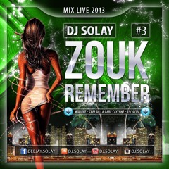 ★ DJ SOLAY ★ ZOUK #3 "Remember" ★ MIX LIVE 2013