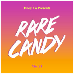 Rare Candy Mix 21 :: Feat. José Luna