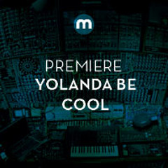 Premiere: Yolanda Be Cool 'To Be Alone' Feat Omar (Yolanda Refix)
