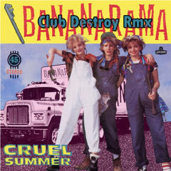 Cruel Summer Club Destroy Rmx. FREE DOWNLOAD!