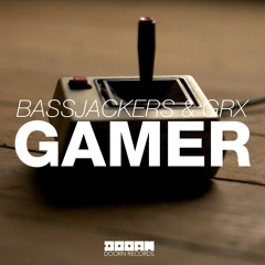 Bassjackers & GRX - Gamer (Available November 4th)