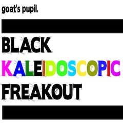 Goat's PuPiL: Black Kaleidoscopic FreakOut!!!