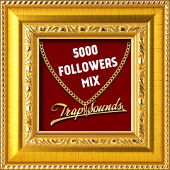 TrapSounds.com 5K Followers Minimix