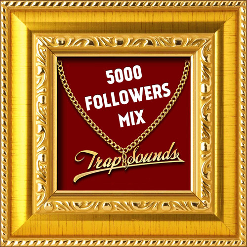 TrapSounds.com 5K Followers Minimix