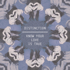 Know Your Love Is True