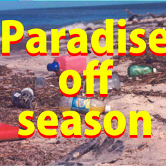Paradise off season
