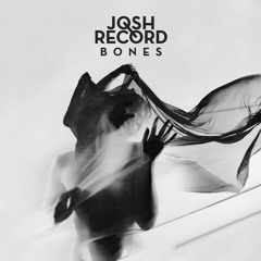 Josh Record - Bones (Fryars Remix)