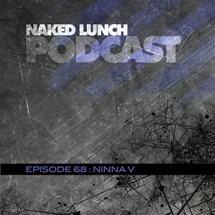 Ninna V - Guest Mix for Naked Lunch Podcast - 68