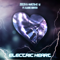 Zeeza & Native U Feat. Elaine Winter - Electric Heart (Sir Henry Remix)