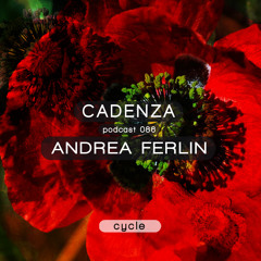 Cadenza Podcast | 086 - Andrea Ferlin (Cycle)