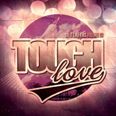 Tough Love - Do It Like This [Vol03]