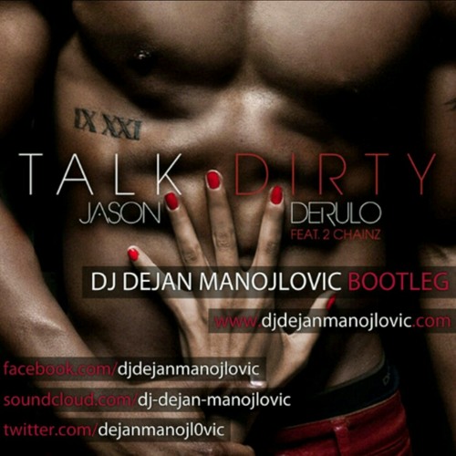 Stream Jason Derulo - Talk Dirty To Me (Dj Dejan) by merto_60 | Listen  online for free on SoundCloud