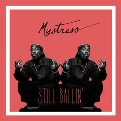 Tupac - Still Ballin (Mystress Remix)