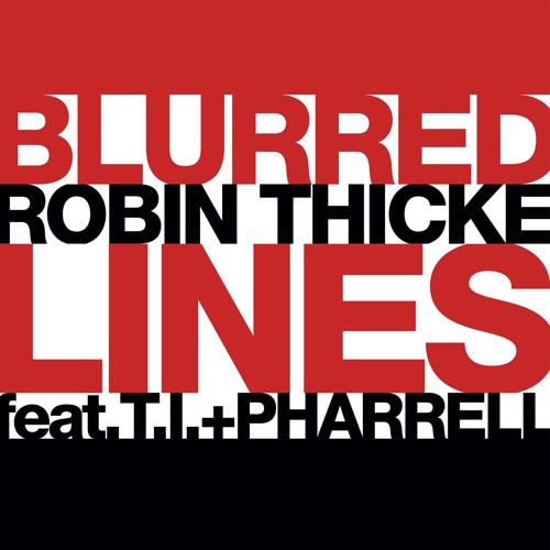 BLURRED LINES - RMX-ROBIN THICK FT T.I.& PHARRELL FT DJ TUTU FT DJ GUTY