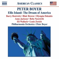Ellis Island: The Dream of America – Prologue – Philharmonia Orchestra/Peter Boyer, conductor