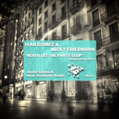 Never Let The Party Stop (Xavier Santos & Isaac Escalante Remix) PREVIEW