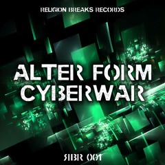 Alter Form - Cyberwar [Religion Breaks Records]