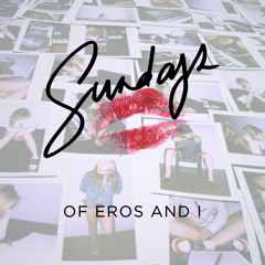 Sundays - Of Eros And I [EP]