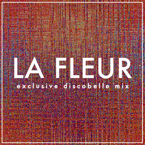 Discobelle Mix 017: La Fleur Fortitude Flow Mix