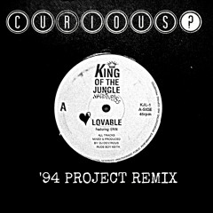 KING OF THE JUNGLE - LOVABLE - CURIOUS RMX - 94 PROJECT (FREE DOWNLOAD)