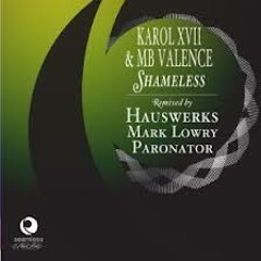 Karol XVII & MB Valence - Shameless (Mark Lowry Mix)