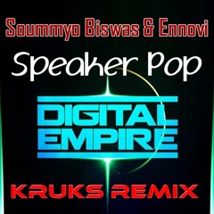 Soummyo Biswas & Ennovi - Speaker Pop (Kruks' Dopestep Remix)