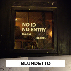 Blundetto - No ID No Entry #1