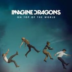 Imagine Dragons - On Top Of The World (Dr. Ulle Remix)