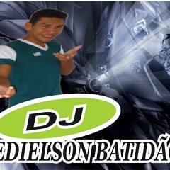 DJ EDIELSON BATIDÃO - RAPIDINHA AQUECIMENTO 2013