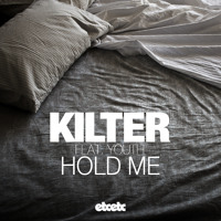 Kilter - Hold Me (Ft. YOUTH)