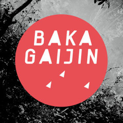 Baka Gaijin Podcast 006 by Trickski