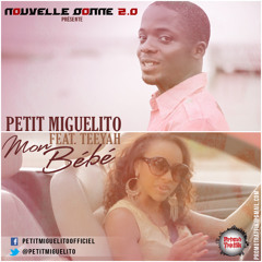 Petit Miguelito Feat Teeyah - Mon Bébé