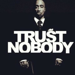 Trust Nobody f/ Throto
