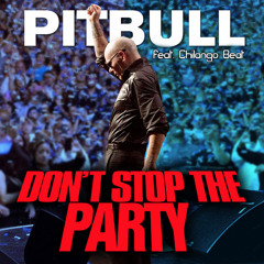 Pitbull - Dont Stop The Party (DSTP Chilango Beat Remix)