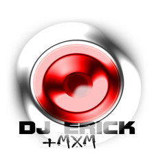 ::DJ ERICK +MXM:: NO_TE_SALGAS_DE_MI_CORAZON_-_Lobito & Londer[DJ ERICK +MXM]