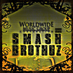 Smash Brothuz- Set It On Fire