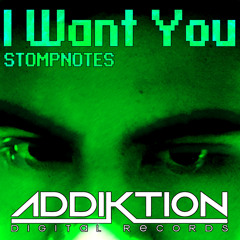 I Want You [ADDIKTION DIGITAL RECORDS] [FREE DL]